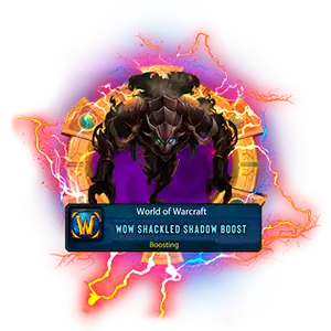 World of Warcraft Shackled Shadow Boosting Service