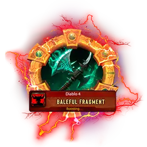 Diablo 4 Baleful Fragment Farm Services
